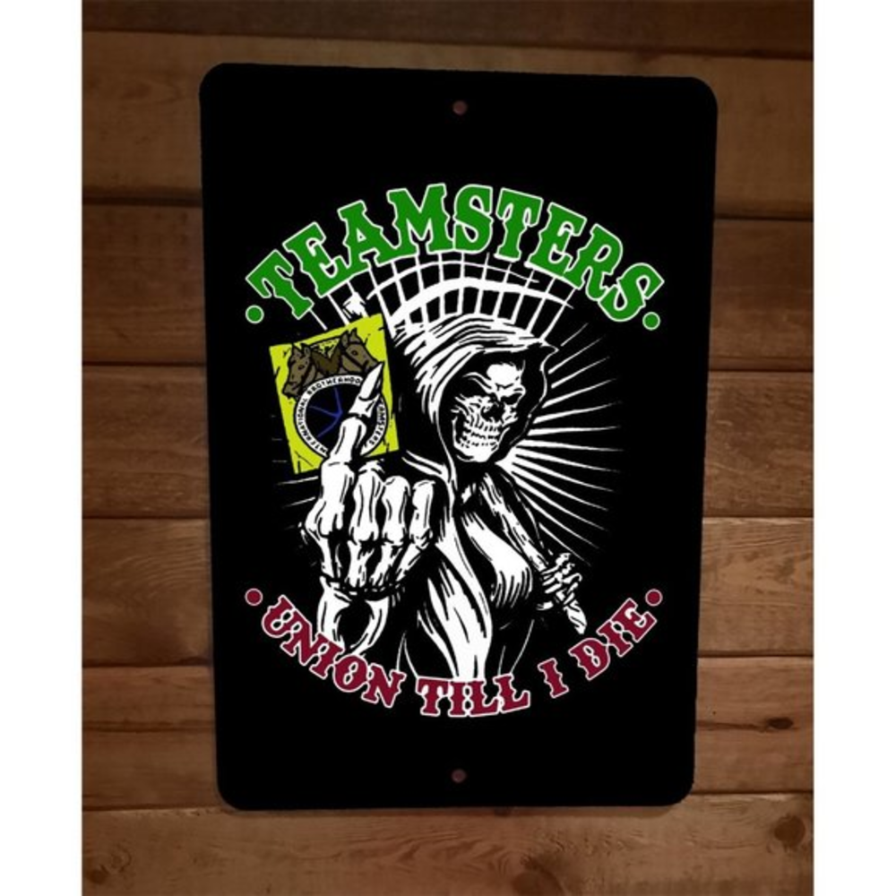 Teamsters Union Till‎ I Die Skeleton 8x12 Metal Wall Sign